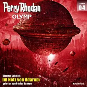 «Perry Rhodan Olymp - Episode 4: Im Netz von Adarem» by Dietmar Schmidt