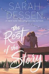 «The Rest of the Story» by Sarah Dessen