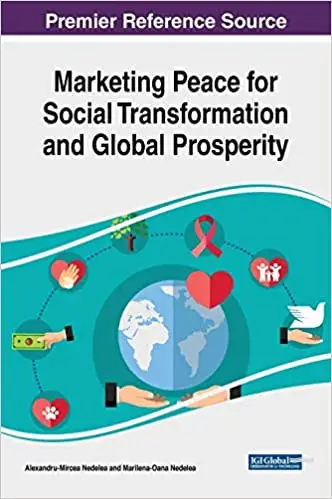 Marketing Peace for Social Transformation and Global Prosperity (Advances in Public Policy and Administration