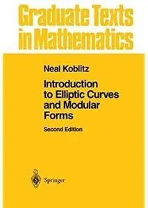 Introduction to Elliptic Curves and Modular Forms (2nd edition) [Repost]