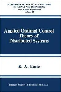 Applied Optimal Control Theory of Distributed Systems
