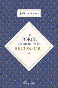 Joël Legendre, "La force insoupçonnée du réconfort"