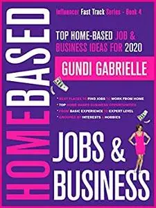 Top Home-Based Job & Business Ideas for 2020