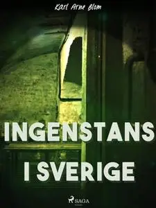 «Ingenstans i Sverige» by Karl Arne Blom