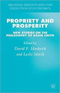 Propriety and Prosperity: New Studies on the Philosophy of Adam Smith