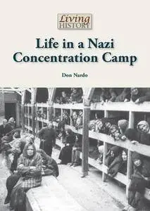 Life in a Nazi Concentration Camp (Living History (Reference Point))