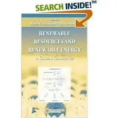 Renewable Resources and Renewable Energy: A Global Challenge