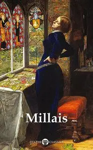 «Delphi Complete Works of John Everett Millais (Illustrated)» by John Everett Millais, Peter Russell