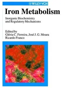Iron Metabolism - Inorganic Biochemistry and Regulatory Metabolism [Repost]