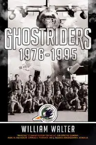 Ghostriders 1976-1995: "Invictus" Combat History of the AC-130 Spectre Gunship