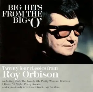 Roy Orbison - Big Hits From the Big 'O' (2002)