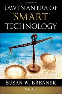 Law in an Era of Smart Technology 1st Edition