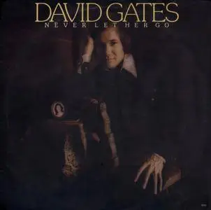 David Gates - Never Let Her Go (1975) UK 1st Pressing - LP/FLAC In 24bit/96kHz