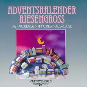 Adventskalender Riesengross: mit Vorlagebogen in Originalgrösse