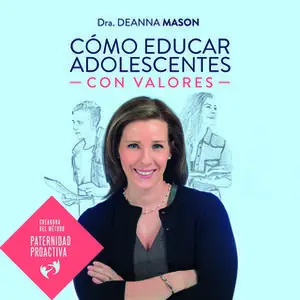 «Cómo educar a adolescentes con valores» by Deanna Mason