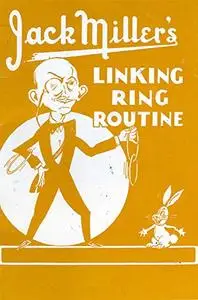 Jack Miller's Linking Ring Routine