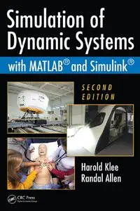Simulation of Dynamic Systems with MATLAB and Simulink, Second Edition (repost)
