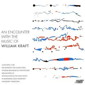 William Kraft – An Encounter with the Music of William Kraft (2008)