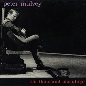 Peter Mulvey - Ten Thousand Mornings (2002)