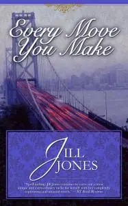 «Every Move You Make» by Jill Jones
