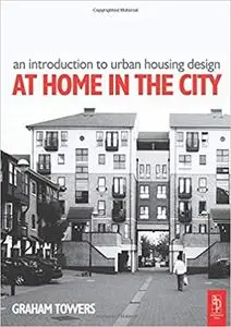 Introduction to Urban Housing Design: At Home in the City