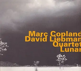 Marc Copland / David Liebman Quartet - Lunar (2002) {Hatology}