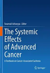 The Systemic Effects of Advanced Cancer: A Textbook on Cancer-Associated Cachexia