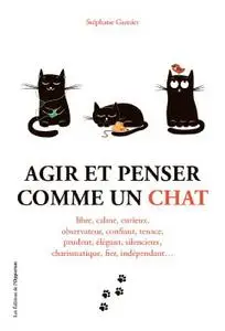 Stephane Garnier, "Agir et penser comme un chat"