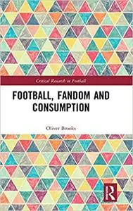 Football, Fandom and Consumption