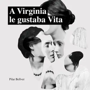 «A Virginia le gustaba Vita» by Pilar Bellver