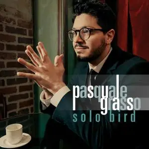 Pasquale Grasso - Solo Bird (2020) [Official Digital Download 24/96]