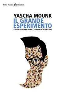 Yascha Mounk - Il grande esperimento