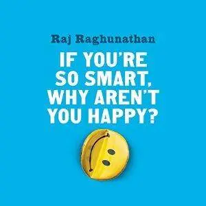 If You're so Smart, Why Aren't You Happy? (Audiobook)