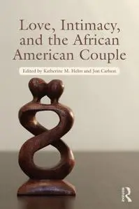 Love, Intimacy, and the African American Couple (Routledge on Family Therapy and Counseling)