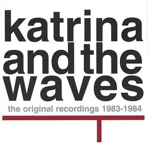 Katrina And The Waves - The Original Recordings: 1983-1984 (Remastered) (2004)