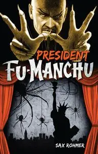 «President Fu-Manchu» by Sax Rohmer