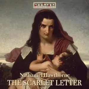 «The Scarlet Letter» by Nathaniel Hawthorne