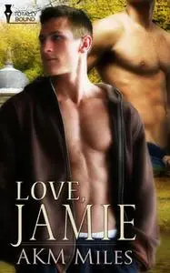 «Love, Jamie» by A.K.M. Miles