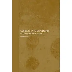 Conflict in Afghanistan: Studies in Asymetric Warfare
