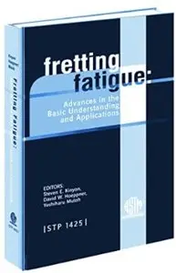 Fretting Fatigue: Advances in Basic Understanding and Applications