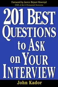John Kador - 201 Best Questions To Ask On Your Interview [Repost]