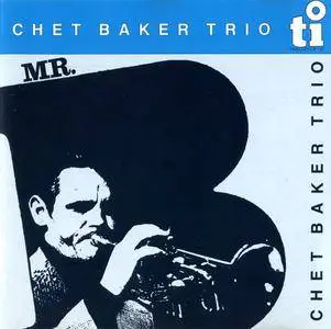 Chet Baker Trio - Mr. B (1983)