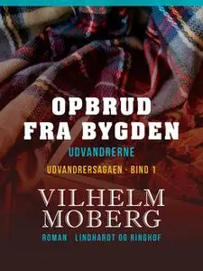 «Opbrud fra bygden» by Vilhelm Moberg