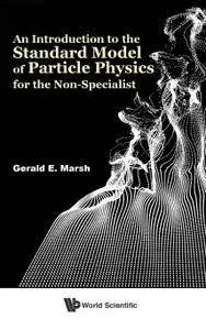 An Introduction To The Standard Model Of Particle Physics For The Non-specialist