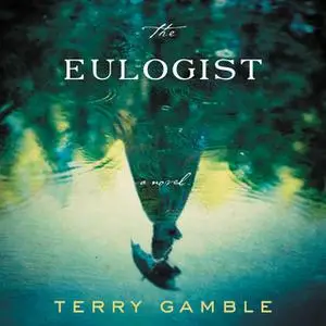 «The Eulogist» by Terry Gamble