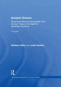 Ancient Greece: Social and Historical Documents from Archaic Times to the Death of Alexander, 3rd Edition