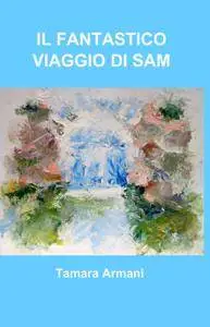 IL FANTASTICO VIAGGIO DI SAM