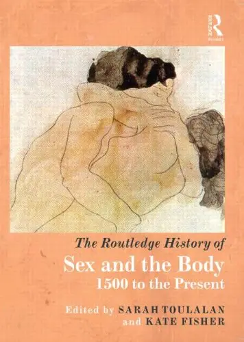 The Routledge History of Sex and the Body, 1500 to the Present (repost)