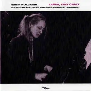 Robin Holcomb - Larks, They Crazy (1989)