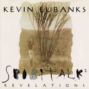 Kevin Eubanks - Spiritalk 2 Revelations (1995) {Blue Note}